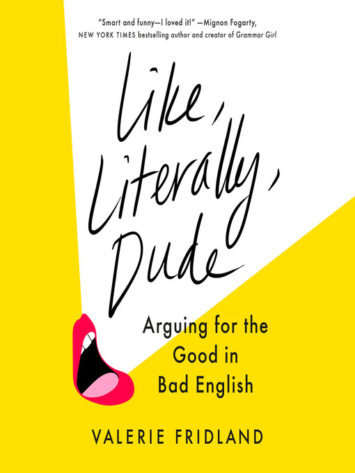 Title details for Like, Literally, Dude by Valerie Fridland - Available